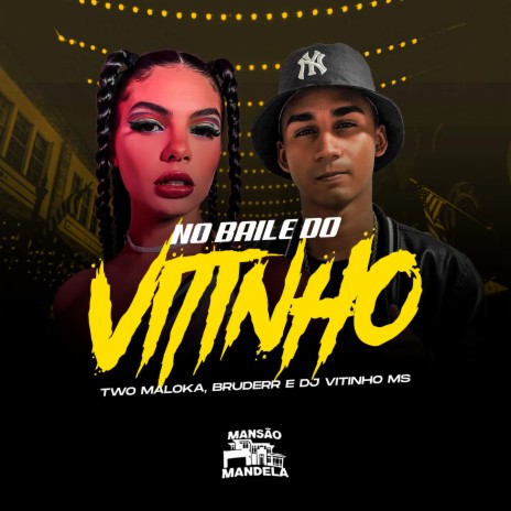 No Baile do Vitinho ft. Bruderr & Dj Vitinho Ms | Boomplay Music