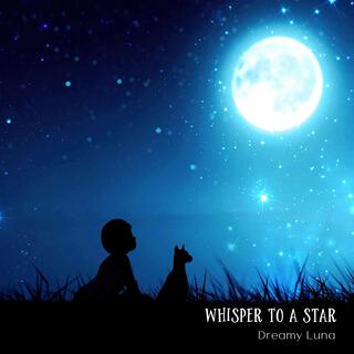 Whisper To A Star