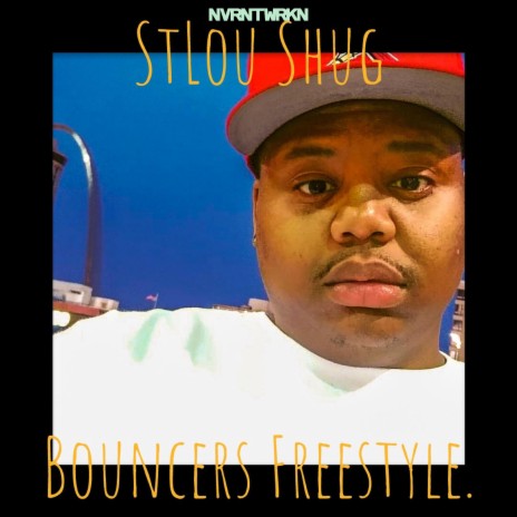 Bouncers Freestyle ft. StLou Shug | Boomplay Music