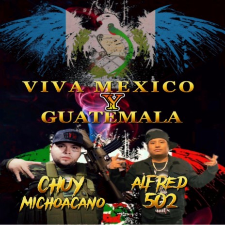 Viva Mexico Y Guatemala ft. Chuy Michoacano | Boomplay Music