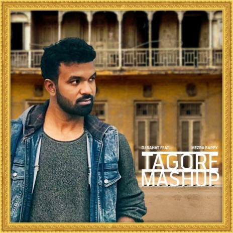 Tagor Mashup ft. Mezba Bappy | Boomplay Music