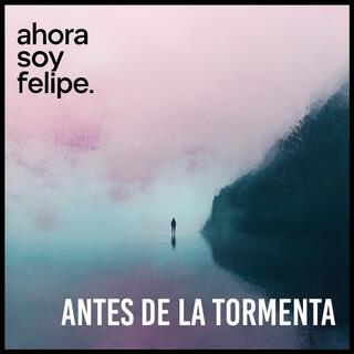 ANTES DE LA TORMENTA