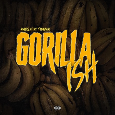 Gorilla Ish ft. ThingMane | Boomplay Music