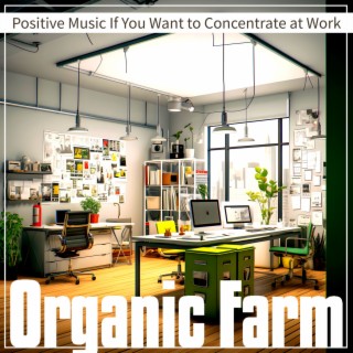Positive Music If You Want to Concentrate at Work