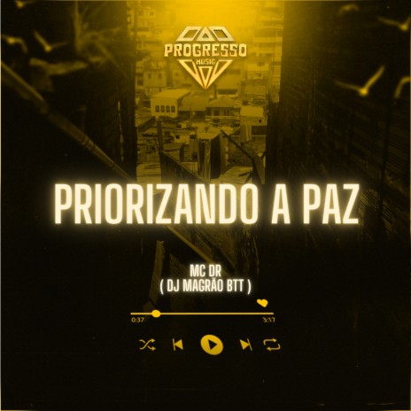 Priorizando a Paz ft. DJ Magrão do Btt & Progresso Funk | Boomplay Music