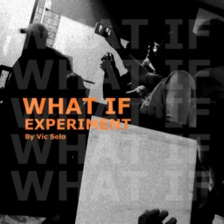 WHAT IF (EXPERIMENT)