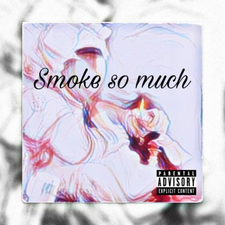 smoke so much ft. Barlos Playa