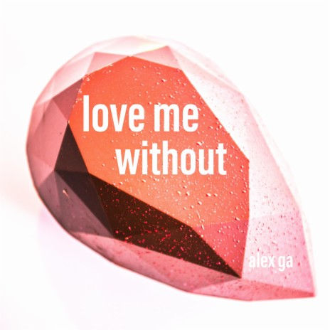 Love me without | Boomplay Music