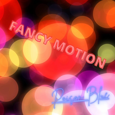 Fancy Motion | Boomplay Music