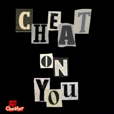 Cheat On You | Boomplay Music