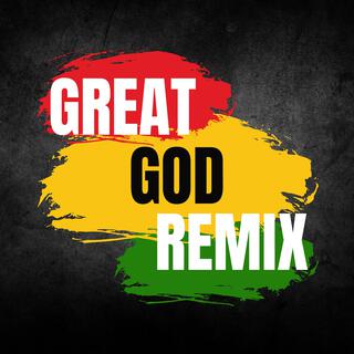 Great God (Reggae Remix) lyrics | Boomplay Music