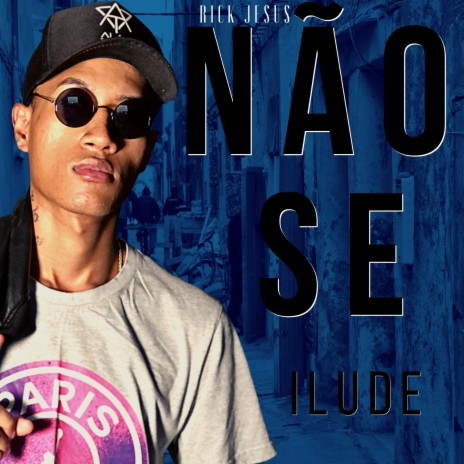 Não Se Ilude | Boomplay Music