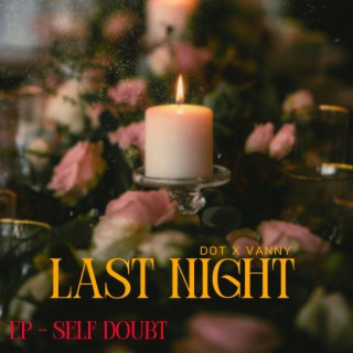 Last Night |Self Doubt ep