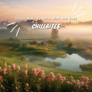 Gentle Music To Relax Mind And Body