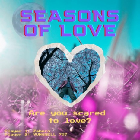 Seasons of Love ft. YungRell 707 | Boomplay Music