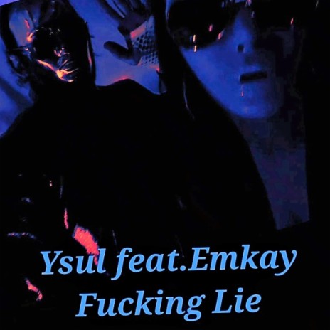 Fucking Lie ft. Em Kay | Boomplay Music