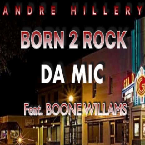 born 2 rock da mic (feat. boone williams) | Boomplay Music