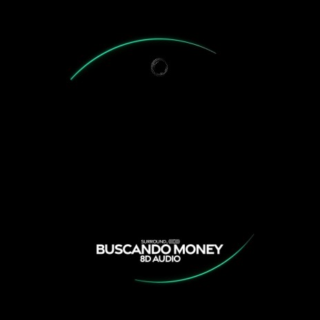 buscando money (8D audio) ft. (((()))) | Boomplay Music