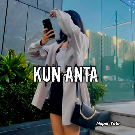 Kun Anta | Boomplay Music