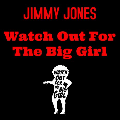 Watch Out for the Big Girl | Boomplay Music