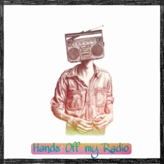 Hands off my Radio