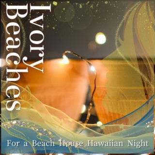 For a Beach House Hawaiian Night