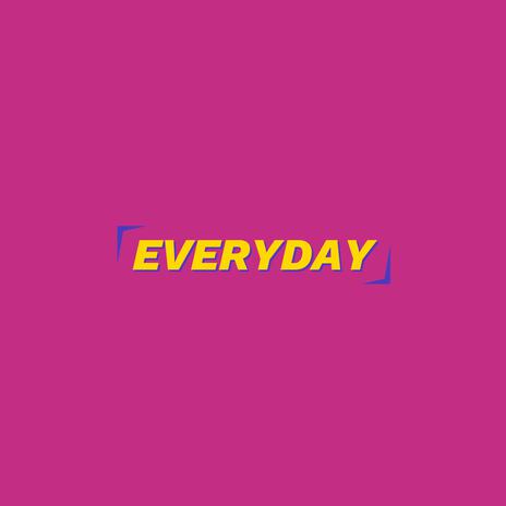 EVERYDAY | Boomplay Music