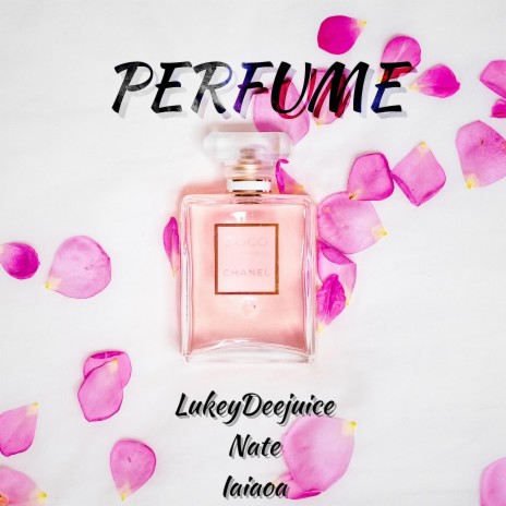 Perfume ft. Nate09 & Iaiaoa | Boomplay Music