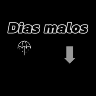 Dias malos