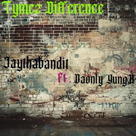 Tymez difference ft. Daonly Yungk | Boomplay Music