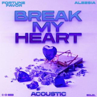 Break My Heart (Acoustic Version)