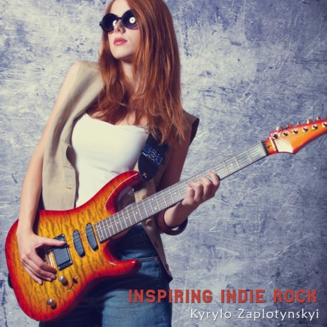 Inspiring Indie Rock | Boomplay Music