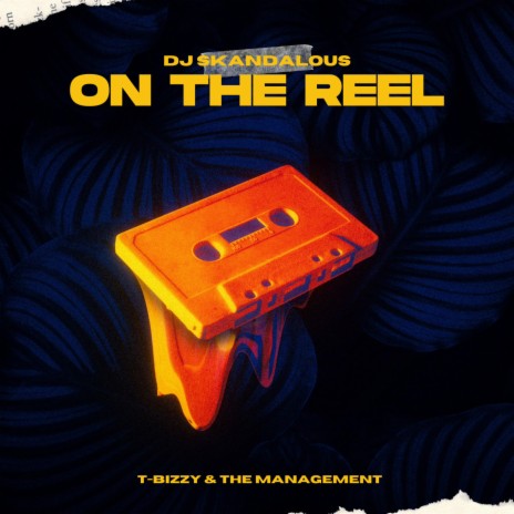On The Reel ft. T-Bizzy & The Management | Boomplay Music
