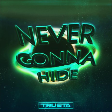 Never Gonna Hide | Boomplay Music