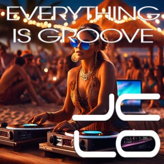 Everything is groove