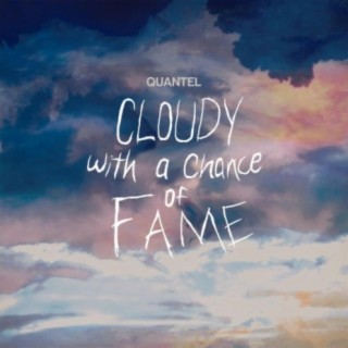 Cloudy With a Chance of Fame