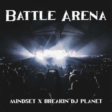 Battle Arena ft. Breakin' DJ Planet | Boomplay Music
