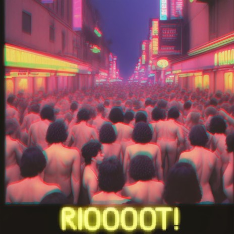 RIOOOOT! | Boomplay Music