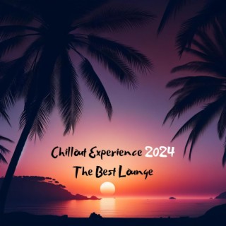 Chillout Experience 2024: The Best Lounge