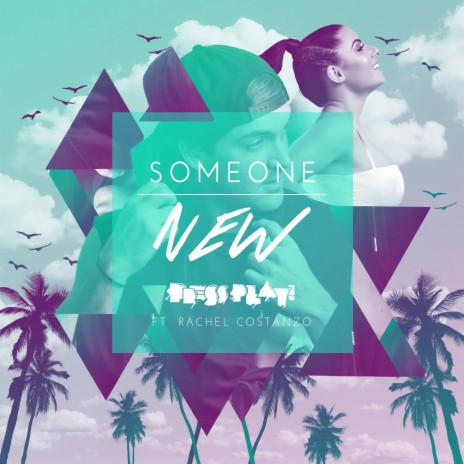 Someone New (feat. Rachel Costanzo) | Boomplay Music