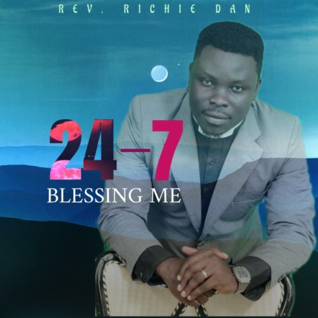 24-7 BLESSING ME | Boomplay Music