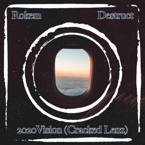 2020 Vision (Cracked Lenz) ft. Destruct | Boomplay Music