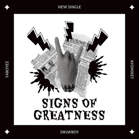 SIGNS OF GREATNESS ft. Ayomikey & Yaboyez | Boomplay Music