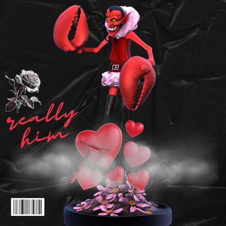 Really Him | Boomplay Music