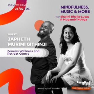 Mindfulness Music And More With Shalini Bhalla-Lucas & Mugambi Nthiga