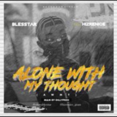 ALONE WITH MY THOUGHT (ALWMT) ft. Hizrenice | Boomplay Music