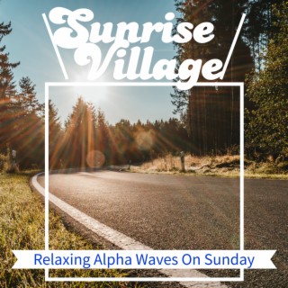 Relaxing Alpha Waves On Sunday