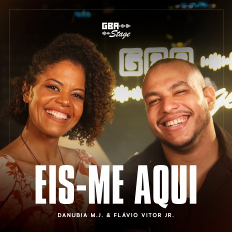 Eis-Me Aqui ft. Flavio Vitor Jr. & Danúbia M.J | Boomplay Music