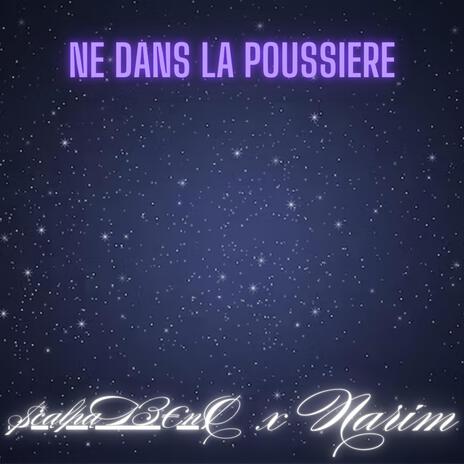 NE DANS LA POUSSIERE ft. Narim | Boomplay Music