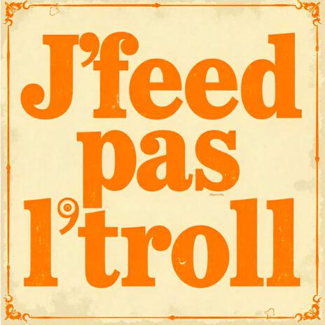 J'feed pas l'troll | Boomplay Music